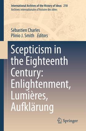 Charles / J. Smith |  Scepticism in the Eighteenth Century: Enlightenment, Lumières, Aufklärung | eBook | Sack Fachmedien