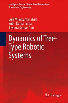 Vijaykumar Shah / Dutt / Saha |  Dynamics of Tree-Type Robotic Systems | Buch |  Sack Fachmedien