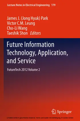 Park / Leung / Wang |  Future Information Technology, Application, and Service | eBook | Sack Fachmedien