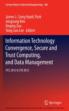 Park / Kim / Zou |  Information Technology Convergence, Secure and Trust Computing, and Data Management | eBook | Sack Fachmedien