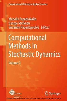 Papadrakakis / Stefanou / Papadopoulos |  Computational Methods in Stochastic Dynamics | eBook | Sack Fachmedien