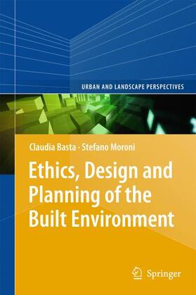 Moroni / Basta |  Ethics, Design and Planning of the Built Environment | Buch |  Sack Fachmedien