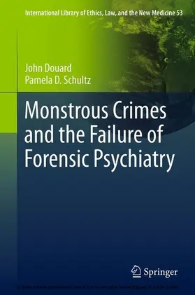 Douard / Schultz |  Monstrous Crimes and the Failure of Forensic Psychiatry | eBook | Sack Fachmedien