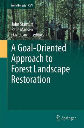 Stanturf / Lamb / Madsen |  A Goal-Oriented Approach to Forest Landscape Restoration | Buch |  Sack Fachmedien