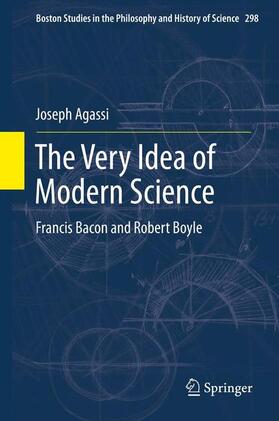 Agassi |  The Very Idea of Modern Science | Buch |  Sack Fachmedien