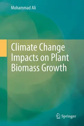 Ali |  Climate Change Impacts on Plant Biomass Growth | Buch |  Sack Fachmedien