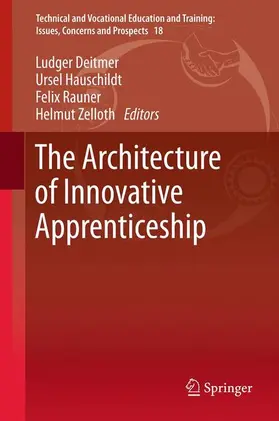 Deitmer / Zelloth / Hauschildt |  The Architecture of Innovative Apprenticeship | Buch |  Sack Fachmedien