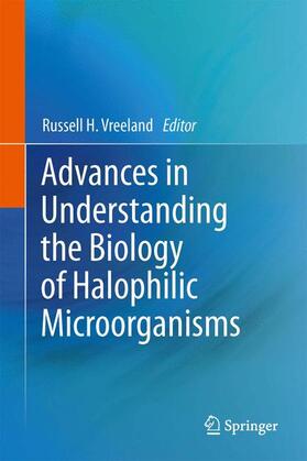 Vreeland |  Advances in Understanding the Biology of Halophilic Microorganisms | Buch |  Sack Fachmedien