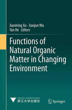 Xu / He / Wu |  Functions of Natural Organic Matter in Changing Environment | Buch |  Sack Fachmedien