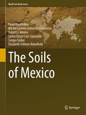 Krasilnikov / Gutiérrez-Castorena / Solleiro-Rebolledo |  The Soils of Mexico | Buch |  Sack Fachmedien