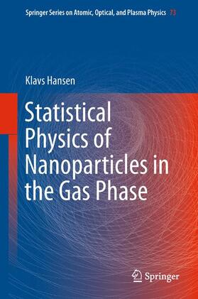 Hansen |  Statistical Physics of Nanoparticles in the Gas Phase | Buch |  Sack Fachmedien