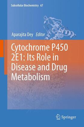 Dey |  Cytochrome P450 2E1: Its Role in Disease and Drug Metabolism | Buch |  Sack Fachmedien