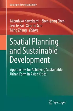 Kawakami / Shen / Zhang |  Spatial Planning and Sustainable Development | Buch |  Sack Fachmedien