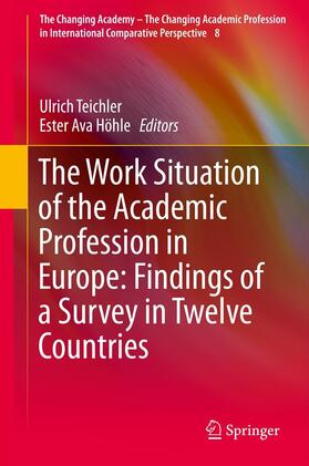 Teichler / Höhle |  The Work Situation of the Academic Profession in Europe: Findings of a Survey in Twelve Countries | eBook | Sack Fachmedien