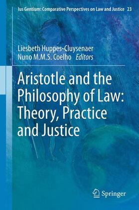 Coelho / Huppes-Cluysenaer |  Aristotle and The Philosophy of Law: Theory, Practice and Justice | Buch |  Sack Fachmedien