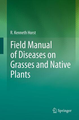 Horst |  Field Manual of Diseases on Grasses and Native Plants | Buch |  Sack Fachmedien