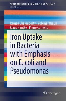 Chakraborty / Cornelis / Braun |  Iron Uptake in Bacteria with Emphasis on E. coli and Pseudomonas | Buch |  Sack Fachmedien