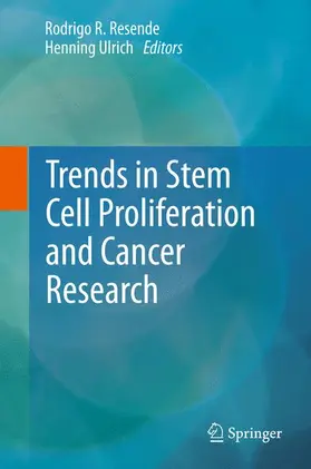 Ulrich / Resende |  Trends in Stem Cell Proliferation and Cancer Research | Buch |  Sack Fachmedien