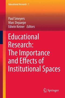 Smeyers / Keiner / Depaepe |  Educational Research: The Importance and Effects of Institutional Spaces | Buch |  Sack Fachmedien