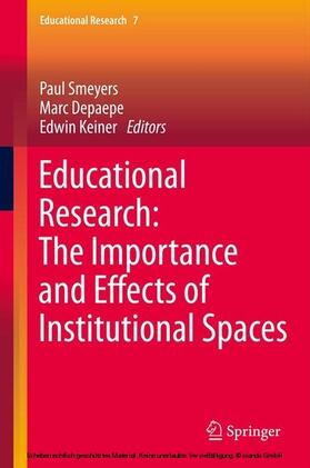 Smeyers / Depaepe / Keiner |  Educational Research: The Importance and Effects of Institutional Spaces | eBook | Sack Fachmedien