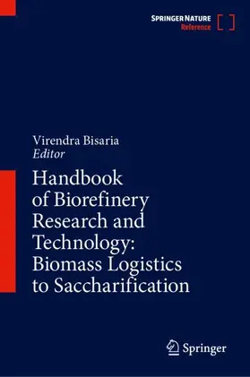 Bisaria |  Handbook of Biorefinery Research and Technology: Biomass Logistics to Saccharification | Buch |  Sack Fachmedien