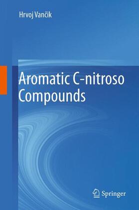 Vancik / Vancik |  Aromatic C-nitroso Compounds | Buch |  Sack Fachmedien