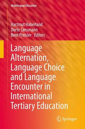 Haberland / Preisler / Lønsmann |  Language Alternation, Language Choice and Language Encounter in International Tertiary Education | Buch |  Sack Fachmedien
