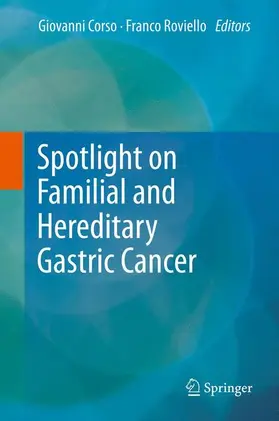 Roviello / Corso |  Spotlight on Familial and Hereditary Gastric Cancer | Buch |  Sack Fachmedien