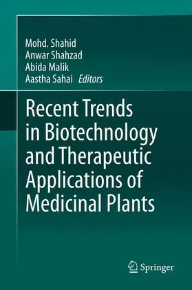 Shahid / Sahai / Shahzad |  Recent Trends in Biotechnology and Therapeutic Applications of Medicinal Plants | Buch |  Sack Fachmedien