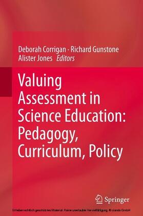 Corrigan / Gunstone / Jones |  Valuing Assessment in Science Education: Pedagogy, Curriculum, Policy | eBook | Sack Fachmedien