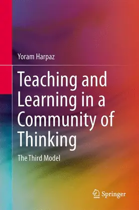 Harpaz |  Teaching and Learning in a Community of Thinking | Buch |  Sack Fachmedien