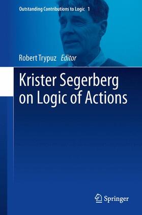 Trypuz |  Krister Segerberg on Logic of Actions | Buch |  Sack Fachmedien