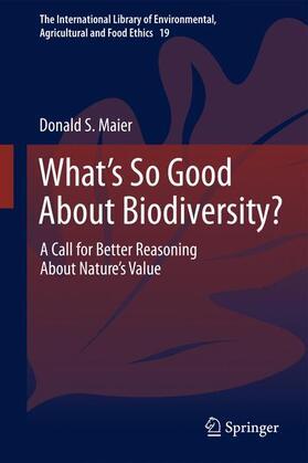 Maier |  What's So Good About Biodiversity? | Buch |  Sack Fachmedien