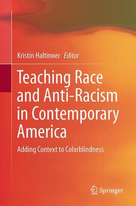 Haltinner |  Teaching Race and Anti-Racism in Contemporary America | Buch |  Sack Fachmedien