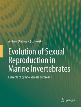Ostrovsky |  Evolution of Sexual Reproduction in Marine Invertebrates | Buch |  Sack Fachmedien
