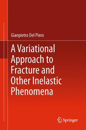 Del Piero |  A Variational Approach to Fracture and Other Inelastic Phenomena | Buch |  Sack Fachmedien