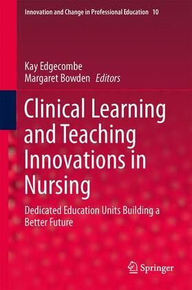 Bowden / Edgecombe |  Clinical Learning and Teaching Innovations in Nursing | Buch |  Sack Fachmedien