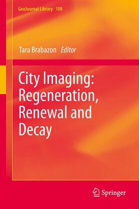 Brabazon |  City Imaging: Regeneration, Renewal and Decay | Buch |  Sack Fachmedien
