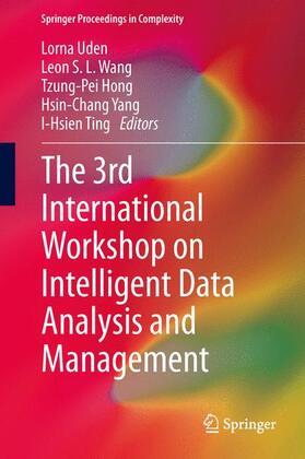 Uden / Wang / Ting |  The 3rd International Workshop on Intelligent Data Analysis and Management | Buch |  Sack Fachmedien
