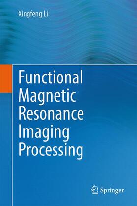 Li |  Functional Magnetic Resonance Imaging Processing | Buch |  Sack Fachmedien