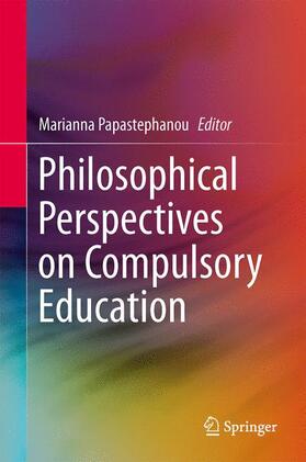 Papastephanou |  Philosophical Perspectives on Compulsory Education | Buch |  Sack Fachmedien