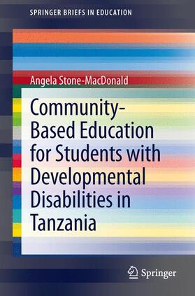 Stone-MacDonald |  Community-Based Education for Students with Developmental Disabilities in Tanzania | Buch |  Sack Fachmedien