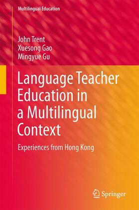 Trent / Gu / Gao |  Language Teacher Education in a Multilingual Context | Buch |  Sack Fachmedien