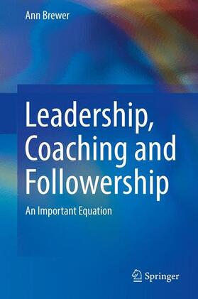 Brewer |  Leadership, Coaching and Followership | Buch |  Sack Fachmedien