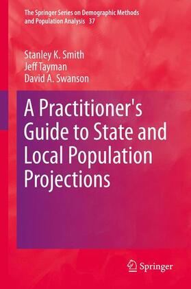 Smith / Swanson / Tayman |  A Practitioner's Guide to State and Local Population Projections | Buch |  Sack Fachmedien