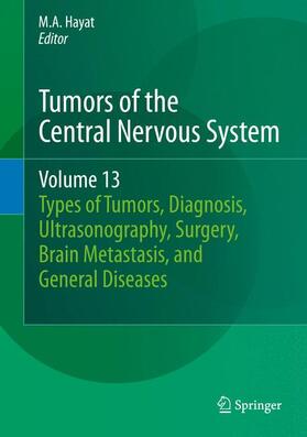 Hayat |  Tumors of the Central Nervous System, Volume 13 | Buch |  Sack Fachmedien
