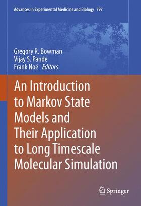 Bowman / Noé / Pande |  An Introduction to Markov State Models and Their Application to Long Timescale Molecular Simulation | Buch |  Sack Fachmedien