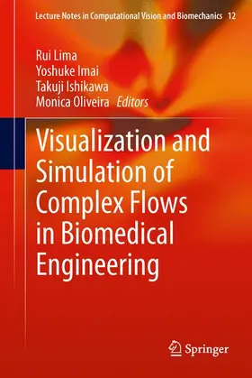 Lima / Oliveira / Imai |  Visualization and Simulation of Complex Flows in Biomedical Engineering | Buch |  Sack Fachmedien