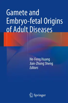 Sheng / Huang |  Gamete and Embryo-fetal Origins of Adult Diseases | Buch |  Sack Fachmedien