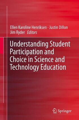 Henriksen / Ryder / Dillon |  Understanding Student Participation and Choice in Science and Technology Education | Buch |  Sack Fachmedien
